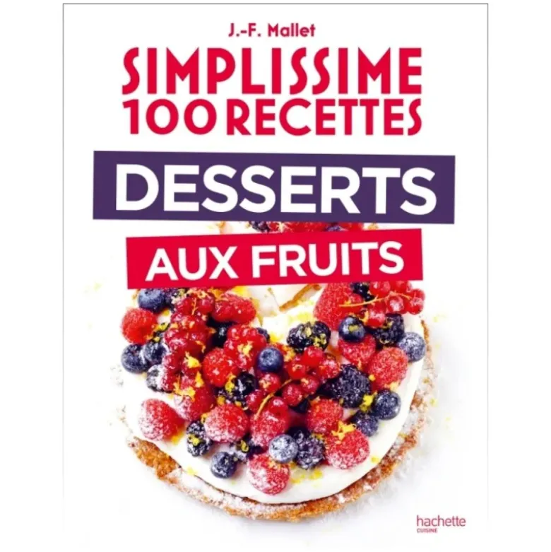 Desserts aux fruits -Jean-François Mallet