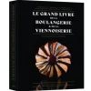 Le Grand Livre de la Boulangerie et de la Viennoiserie - Edition intégrale augmentée